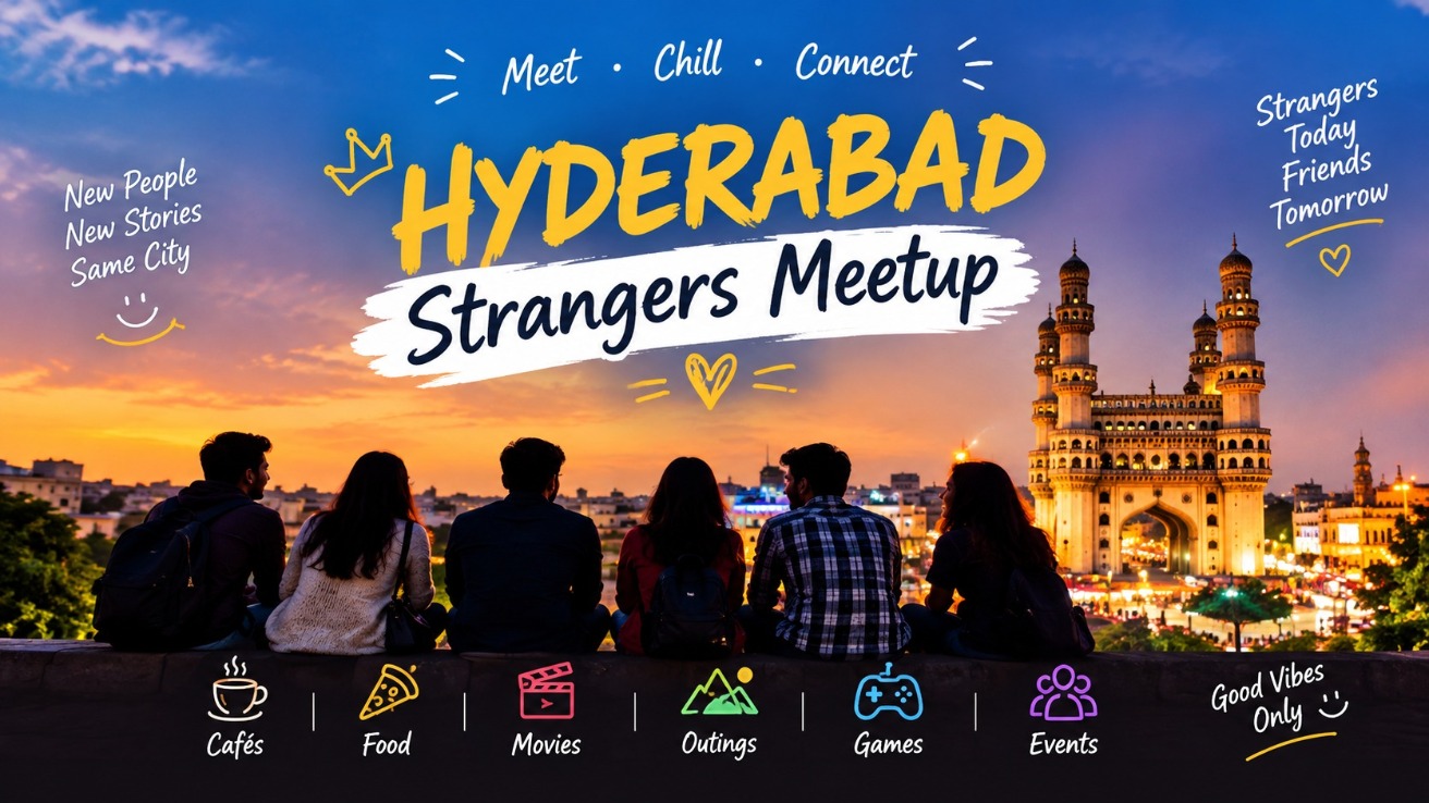 Stranger Meetup - Hyderabad
